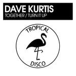 cover: Dave Kurtis - Together / Turn It Up