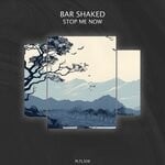 cover: Bar Shaked - Stop Me Now