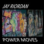 cover: Jay Riordan - Power Moves