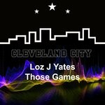 cover: Loz J Yates - Those Games