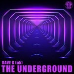 cover: Dave K (UK) - The Underground (Club Dub)