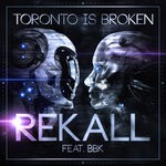 cover: Toronto Is Broken - Rekall