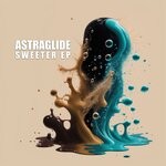 cover: Astraglide - Sweeter EP