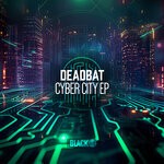 cover: DeadBat - Cyber City EP