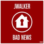 cover: Jwalker - Bad News