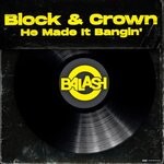 cover: Block & Crown - He Made It Bangin'