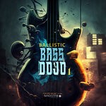 cover: Ballistic - Bass Dojo 1