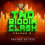 cover: Various - Two Riddim Clash Volume Three