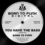 cover: BORN TO FUNK - You Have The Bass