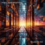 cover: Man Loves Machine - Route To 92