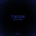 cover: Twism - Break Away