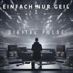 cover: Einfach nur Geil - Digital Pulse (Short Version)