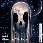 cover: K.2.S - Ghost Of Galaxy