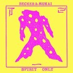 cover: Becker & Mukai - Spirit Only