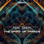 cover: Mini Spacer - The Spirit Of Trance