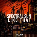 cover: Spectral Sun - Like That