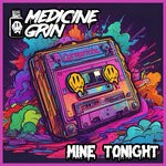 cover: Medicine Grin - Mine Tonight