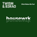 cover: B3RAO|Twism - What Makes Me Feel