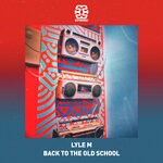 cover: Lyle M - Back To The Old School