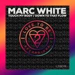 cover: Marc White - Touch My Soul / Down To That Flow