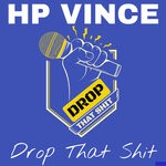 cover: HP Vince - Drop That Shit