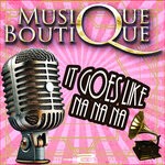 cover: Musique Boutique - It Goes Like NaNaNa