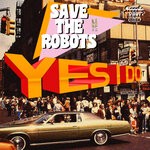 cover: Save The Robots - Yes I Do