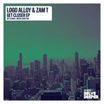 cover: Logo Alloy|Zam T - Get Closer EP