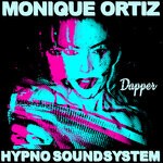 cover: Hypno Soundsystem|Monique Ortiz - Dapper (Explicit)