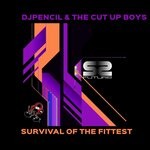 cover: DJ Pencil|The Cut Up Boys - Survival Of The Fittest (Original Mix)