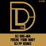 cover: DJ Shu-Ma - Freak Your Body (DJ PP Remix)