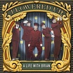 cover: Flowered Up - A Life With Brian (Remastered & Expanded)