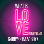 cover: Bazz Boyz|G4bby - What Is Love (G4bby Remix)