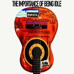 cover: Oasis - The Importance Of Being Idle