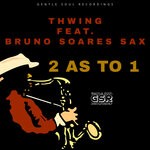 cover: Bruno Soares Sax|Thwing - 2 As To 1