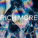 cover: RICH MORE - Too Good