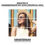 cover: Smooth D - Underestimate My Love (Tropical Mix)