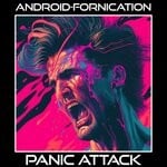 cover: Android Fornication - Panic Attack