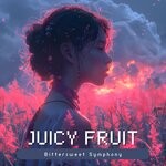 cover: Juicy Fruit - Bittersweet Symphony