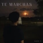 cover: Saul V - Te Marchas