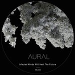 cover: Aural - Infected Minds Will Heal The Future (Mycelium)