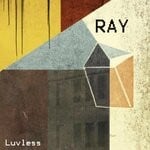 cover: Luvless - Ray