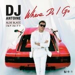 cover: Aloe Blacc|DJ Antoine|Infinity - Where Do I Go (DJ Antoine & Mad Mark 2k24 Mix)