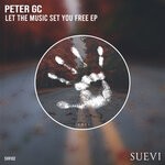 cover: Peter GC - Let The Music Set You Free EP