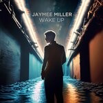 cover: Jaymee Miller - Wake Up