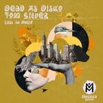 cover: Dead As Disko|Tom Silver - Lost In Music