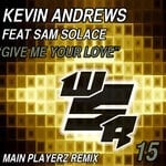 cover: Kevin Andrews|Sam Solace - Give Me Your Love (Part 2) (Main Playerz Remix)