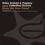 cover: PAGANY|ROBY ARDUINI|Vale Ducros - Show Me How Good