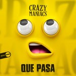 cover: Crazy Maniacs - Que Pasa