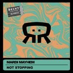 cover: Mardi Mayhem - Not Stopping